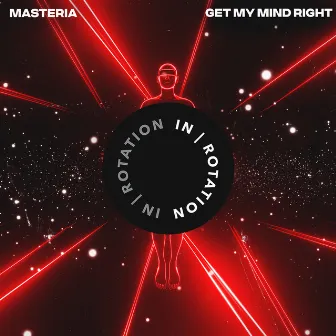 Get My Mind Right by MASTERIA