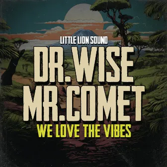 We Love The Vibes by Dr.Wise