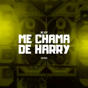 Me Chama de Harry by MC KVP