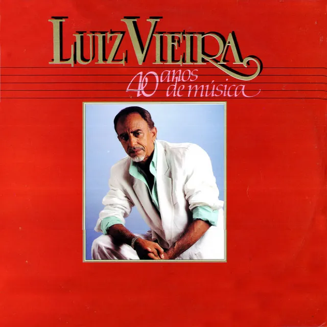 40 Anos de Música: Luiz Vieira