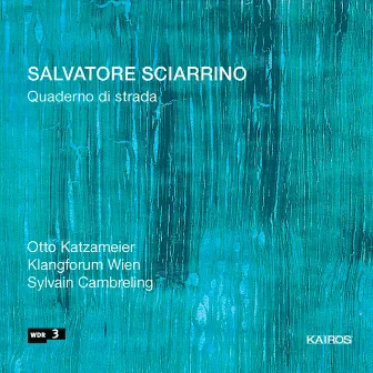 Salvatore Sciarrino: Quaderno di Strada by Otto Katzameier