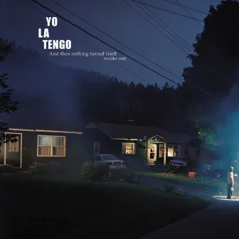 And Then Nothing Turned Itself Inside-Out by Yo La Tengo