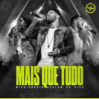 Mais Que Tudo (Ao Vivo) by Missionário Shalom