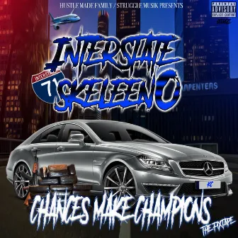 Chances Make Champions Thefixtape by Interstate Skeleen0