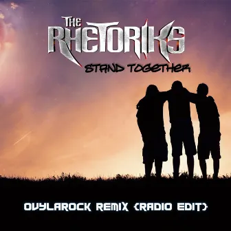 Stand Together (Ovylarock Radio Edit) by The Rhetoriks