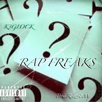 Rap Freaks by K3Glock