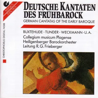 Vocal Music (German Baroque) - Buxtehude, D. / Tunder, F. / Weckmann, J. / Schein, J.H. (German Cantatas of the Early Baroque) by Rupert Gottfried Frieberger