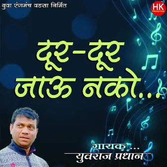 Dur Dur Jau Nako by Yuvraj Pradhan