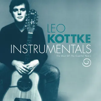 Instrumentals: Best Of The Capitol Years by Leo Kottke