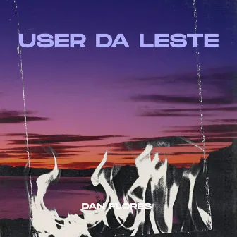 User da Leste by Dan Flores