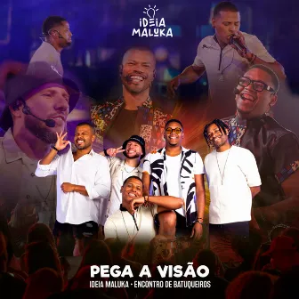 Pega a Visão (Ao Vivo) by Ideia Maluka