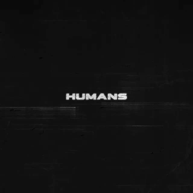 HUMANS