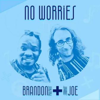 No Worries by Smokin' Joe