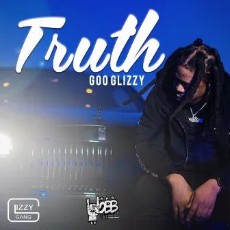 Truth by Goo Glizzy