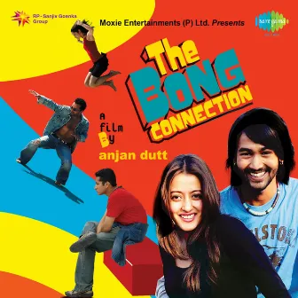 The Bong Connection (Original Motion Picture Soundtrack) by Anjan Dutt