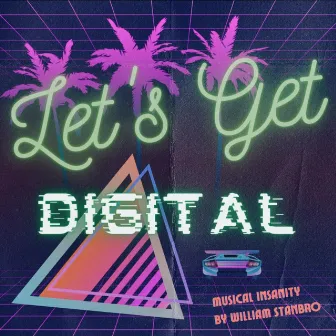 Let's Get Digital by William Stanbro