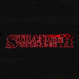 Stranger by Crusader