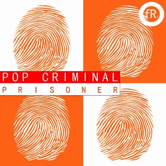 Prisoner by Pop Criminal