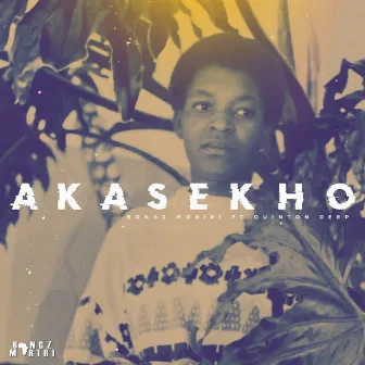 Akasekho by Bongz Moriri