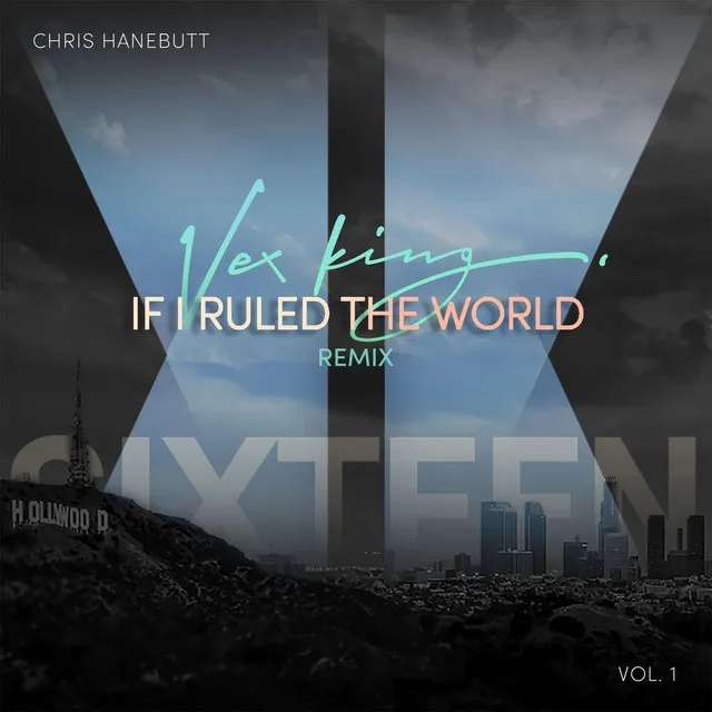 If I Ruled The World (Vex King Remix)