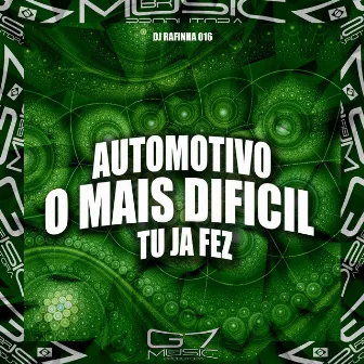 Automotivo o Mais Difícil Tu Ja Fez by mc oliveira