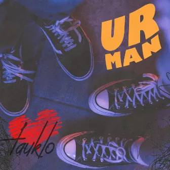 UR MAN by Tauklo