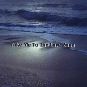 Take Me to the Love Zone by The Reserved