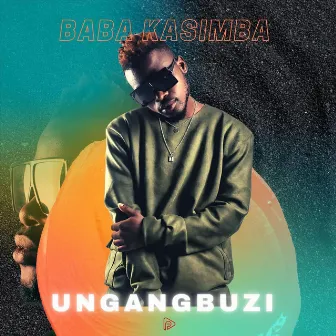 Ungangbuzi by Baba KaSimba