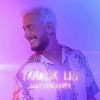 Ykhalik Lili by Saad Lamjarred