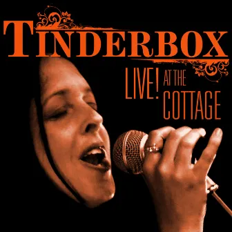 Live! at the Cottage (Live) by Tinderbox