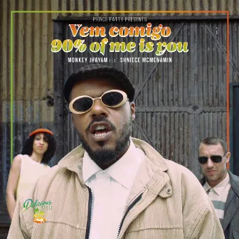 Prince Fatty Presents: Vem Comigo (90% Of Me Is You) by Jhayam