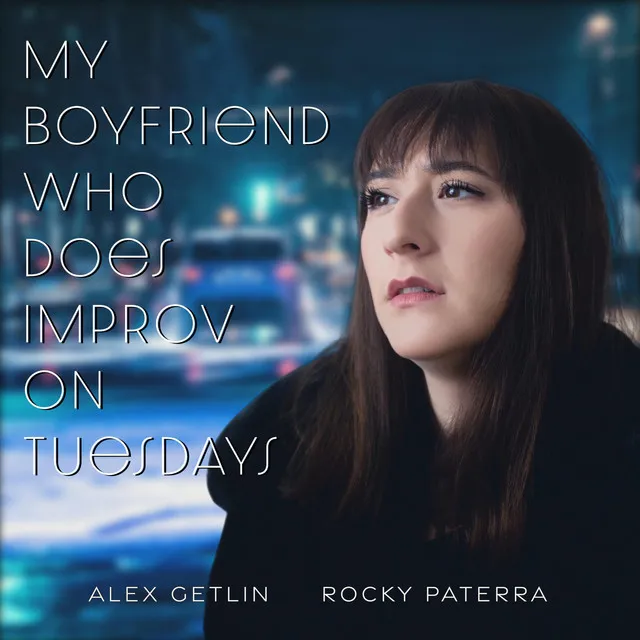 My Boyfriend Who Does Improv on Tuesdays