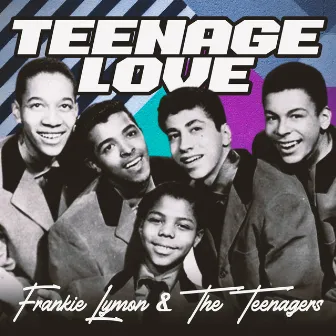 Teenage Love by Frankie Lymon & The Teenagers