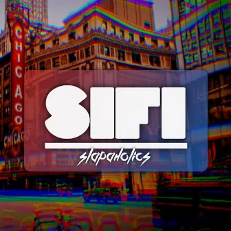 Sifi by Slapaholics