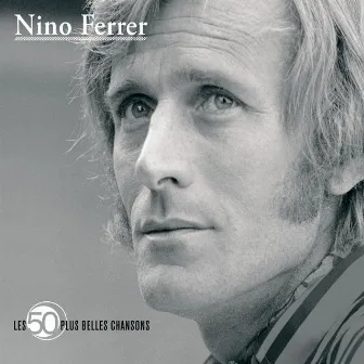 Les 50 Plus Belles Chansons by Nino Ferrer