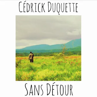 Sans détour by Cédrick Duquette