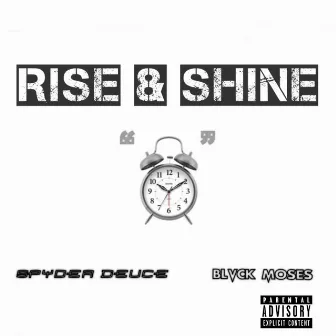 Rise & Shine by Spyder Deuce