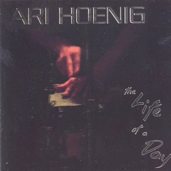 The Life of a Day by Ari Hoenig