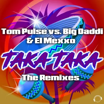 Taka Taka (The Remixes) by Tom Pulse