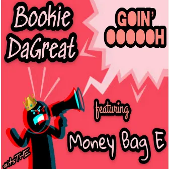 Goin' Oooooh by BookieDaGreat