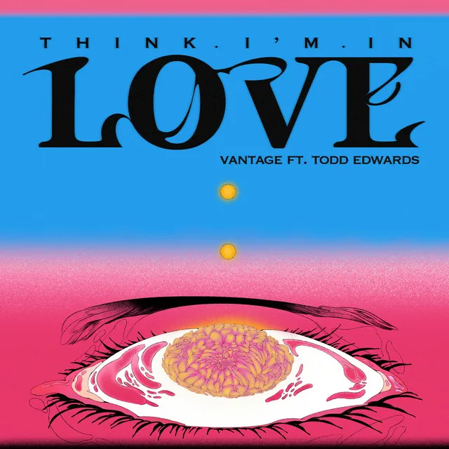 Think I’m In Love (feat. Todd Edwards)