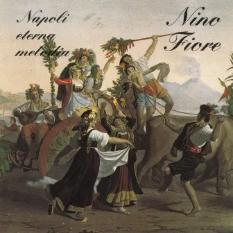 Napoli Eterna Melodia by Nino Fiore