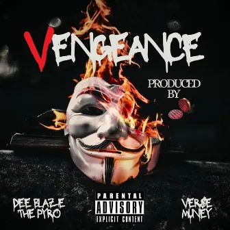 VENGEANCE by Dee Blaze The Pyro