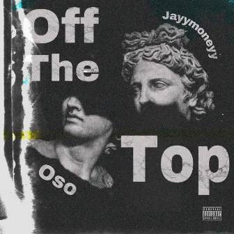 Off The Top by King Oso