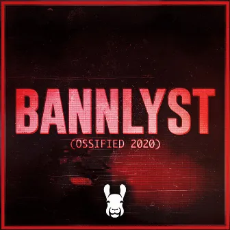 Bannlyst (Ossified 2020) by Rusmumrikken