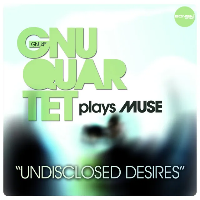 Undisclosed Desires (GnuQuartet Plays Muse) - Single