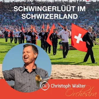 Schwingerlüüt im Schwizerland by Christoph Walter Orchestra