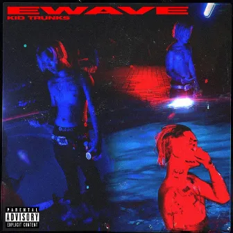 E-Wave by Kid Trunks