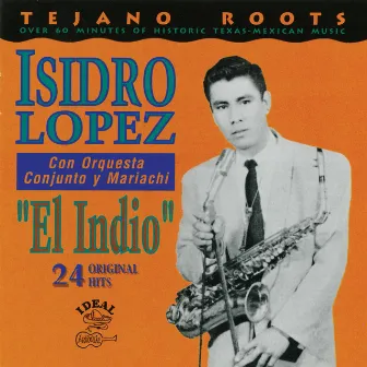 El Indio: 24 Original Hits by Isidro Lopez