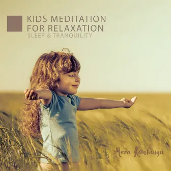 Kids Meditation for Relaxation, Sleep & Tranquility by Mera Kanhaiya